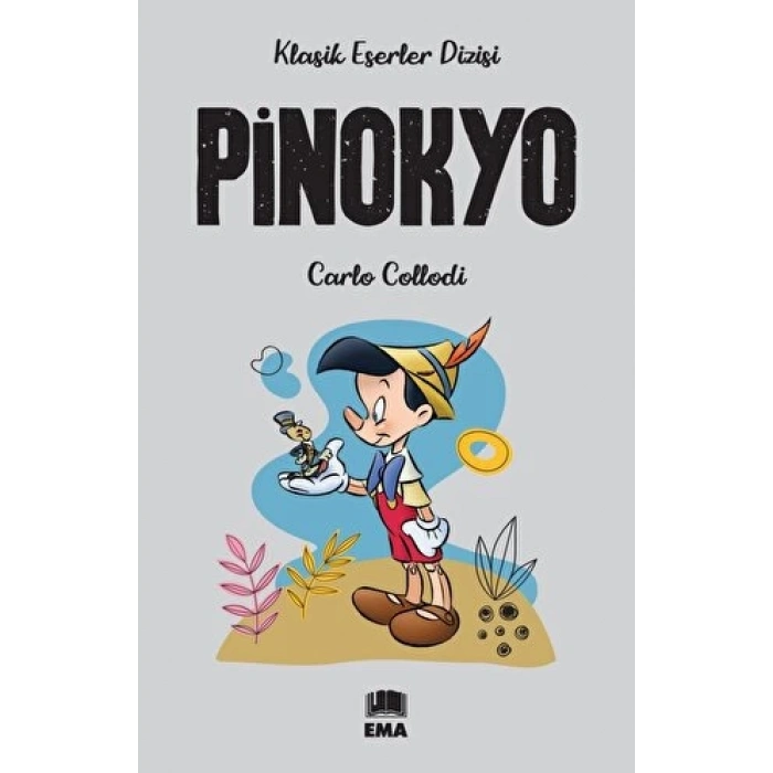 Pinokyo (Klasik Eserler Dizisi) - Carlo Collodi - Ema Genç