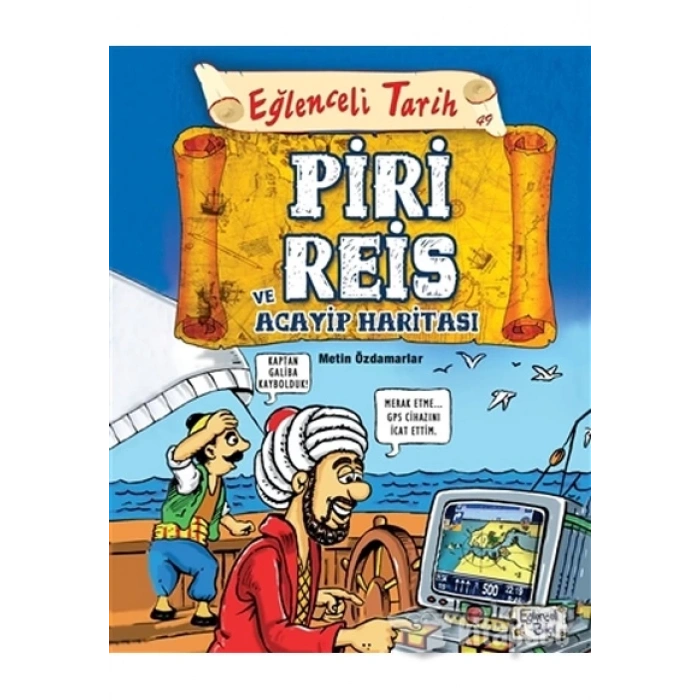 Piri Reis Ve Acayip Haritası - Metin Özdamarlar - Eğlenceli Bilgi Yayınları