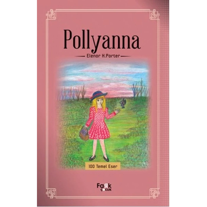 Pollyanna - Elenor H. Porter - Fark Çocuk Yayınları