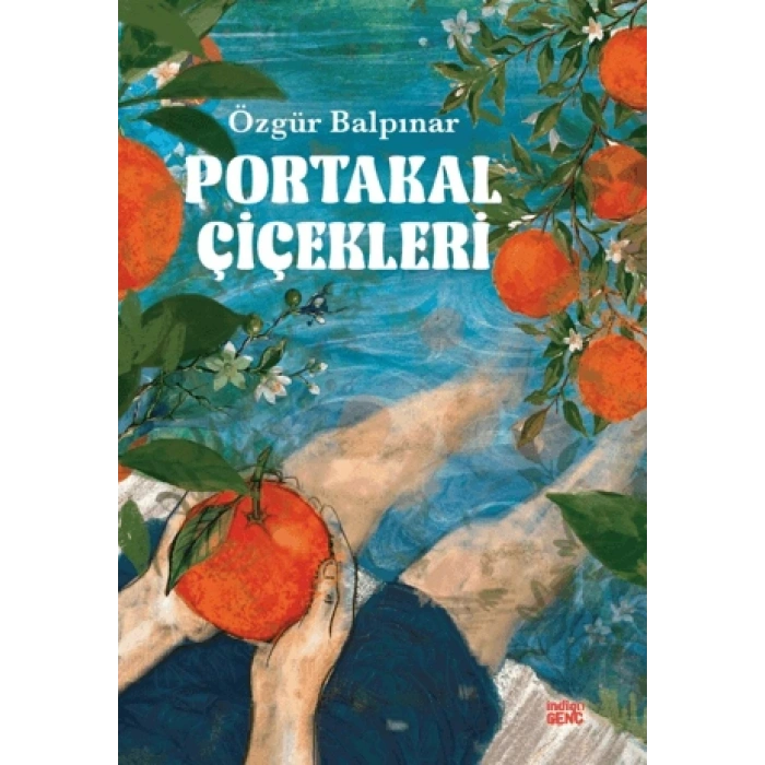 Portakal Çiçekleri - Özgür Balpınar - İndigo Çocuk