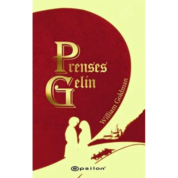 Prenses Gelin - William Goldman - Epsilon Yayınları