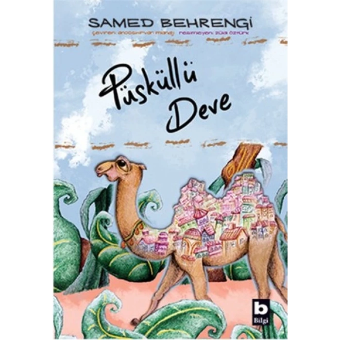 PÜSKÜLLÜ DEVE-SAMED BEHRENGİ-BİLGİ YAYINLARI