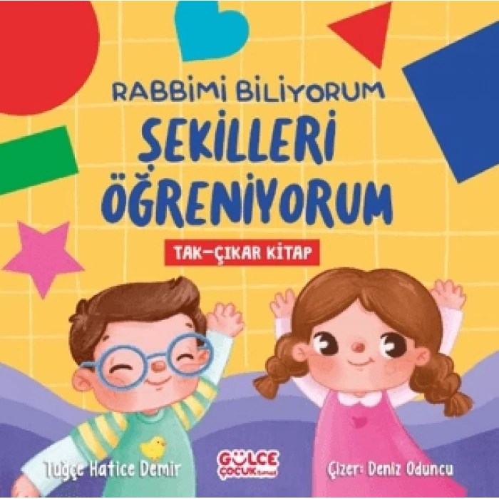 Rabbimi Biliyorum Şekilleri Öğreniyorum (Tak-Çıkar Kitap) - Tuğçe Hatice Demir - Gülce Çocuk