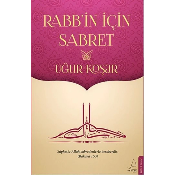 Rabbin İçin Sabret - Uğur Koşar - Destek Yayınları
