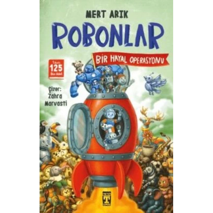 Robonlar 2 - Bir Hayal Operasyonu-Mert Arık-İlk Genç Timaş