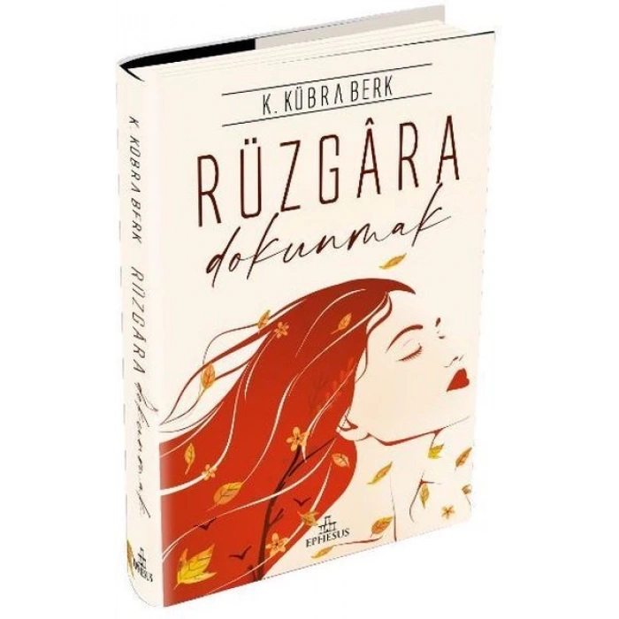 Rüzgara Dokunmak(Ciltli) - K.Kübra Berk - Ephesus Yayınları