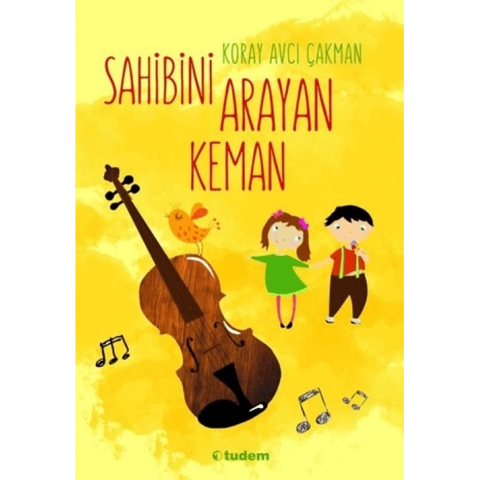 Sahibi Arayan Keman - Koray Avcı Çakman - Tudem Yayınları