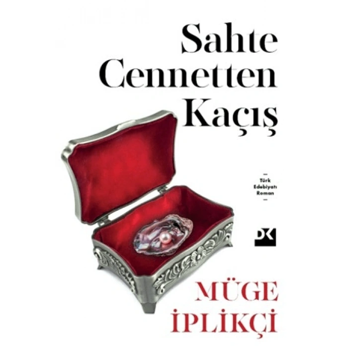 Sahte Cennetten Kaçış-Müge İplikçi-Doğan Kitap