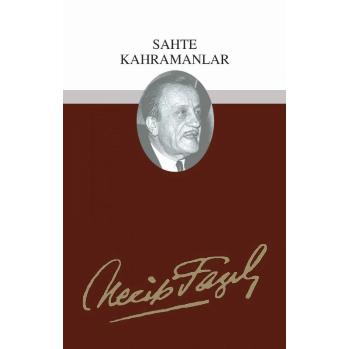 Sahte Kahramanlar - Necip Fazıl Kısakürek - Büyük Doğu Yayınları