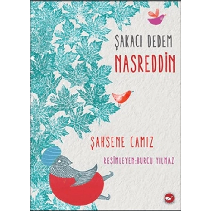 Şakacı Dedem Nasreddin - Şahsene Camız - Beyaz Balina Yayınları