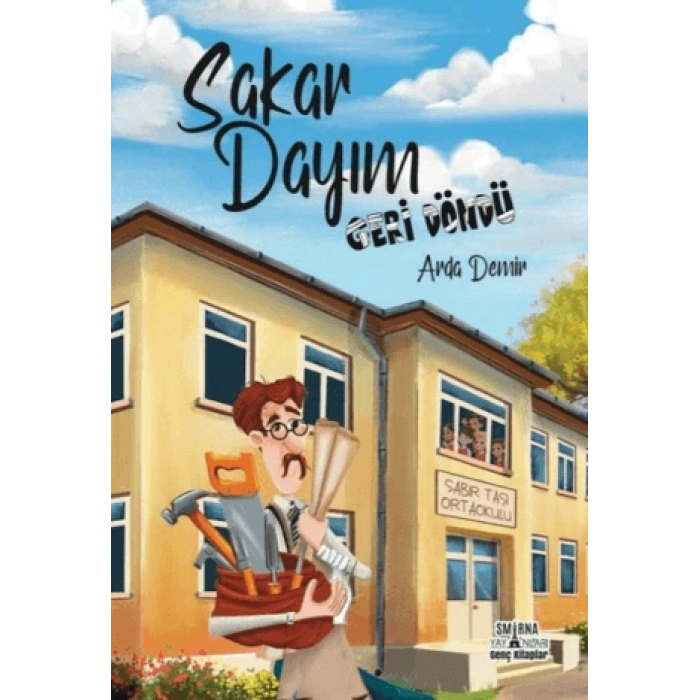 Sakar Dayım Geri Döndü - Arda Demir - Smirna Yayınları