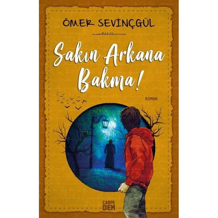Sakın Arkana Bakma - Ömer Sevinçgül - Carpediem Yayınları