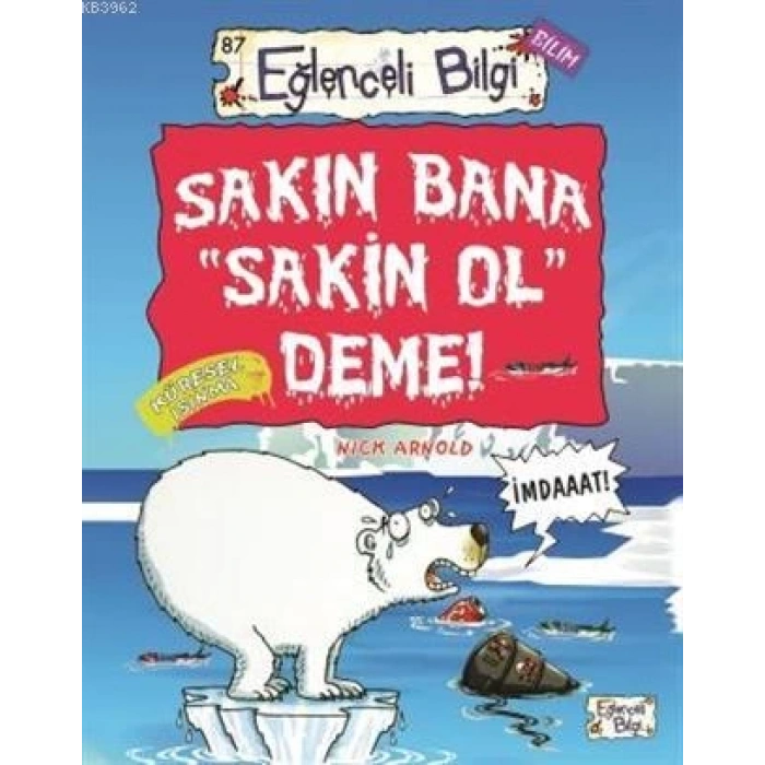 Sakın Bana Sakin Ol Deme - Nick Arnold - Eğlenceli Bilgi Yayınları