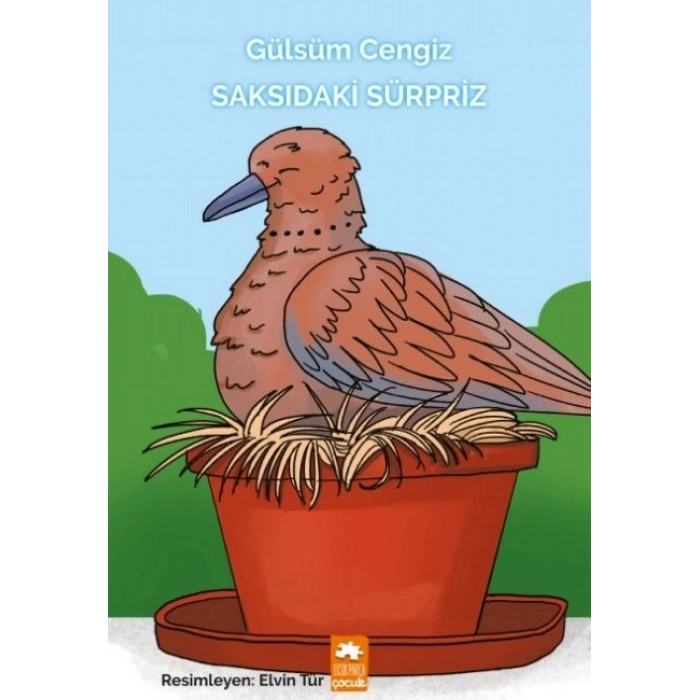 Saksıdaki Sürpriz - Gülsüm Cengiz - Eksik Parça Yayınları