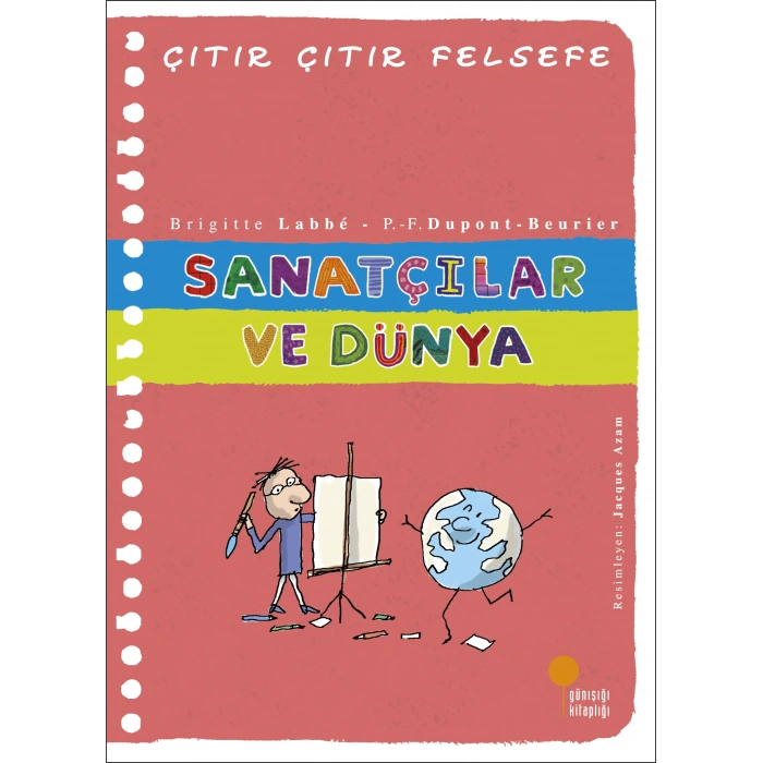 Sanatçılar ve Dünya - Çıtır Çıtır Felsefe 33 - Michel Puech, Brigitte Labbe - Günışığı Kitaplığı