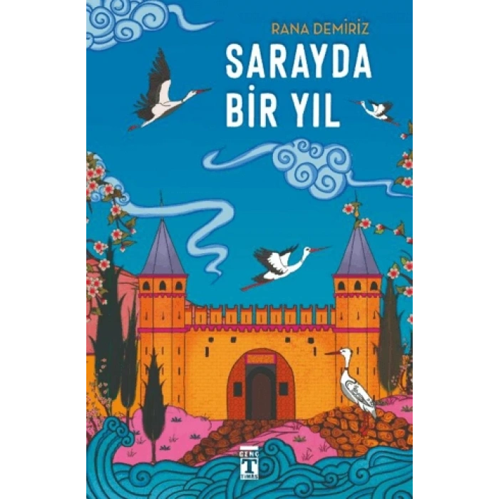 Sarayda Bir Yıl - Rana Demiriz - Genç Timaş Yayınları