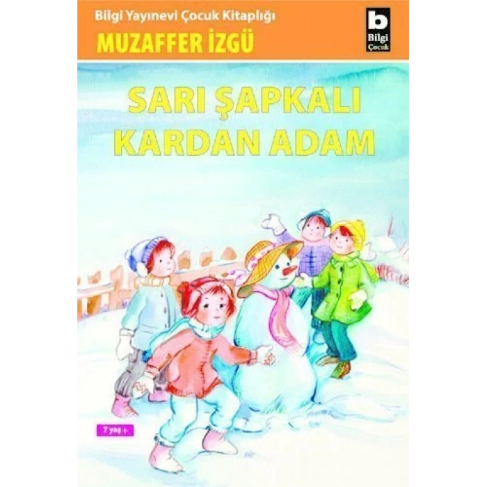 Sarı Şapkalı Kardan Adam - Muzaffer İzgü - Bilgi Yayınevi