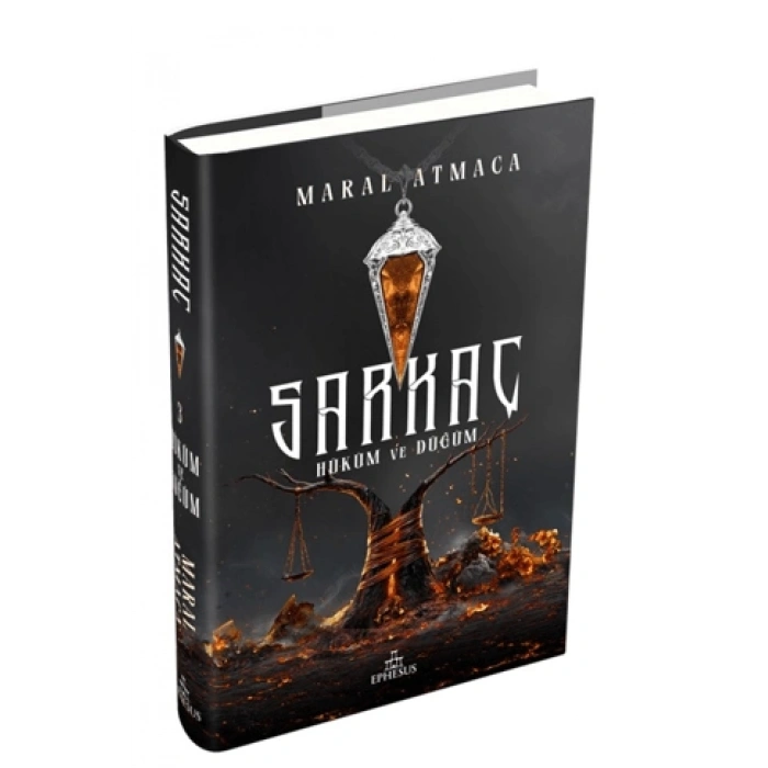 Sarkaç 3: Hüküm Ve Düğün-Ciltli-Maral Atmaca-Ephesus Yayınları