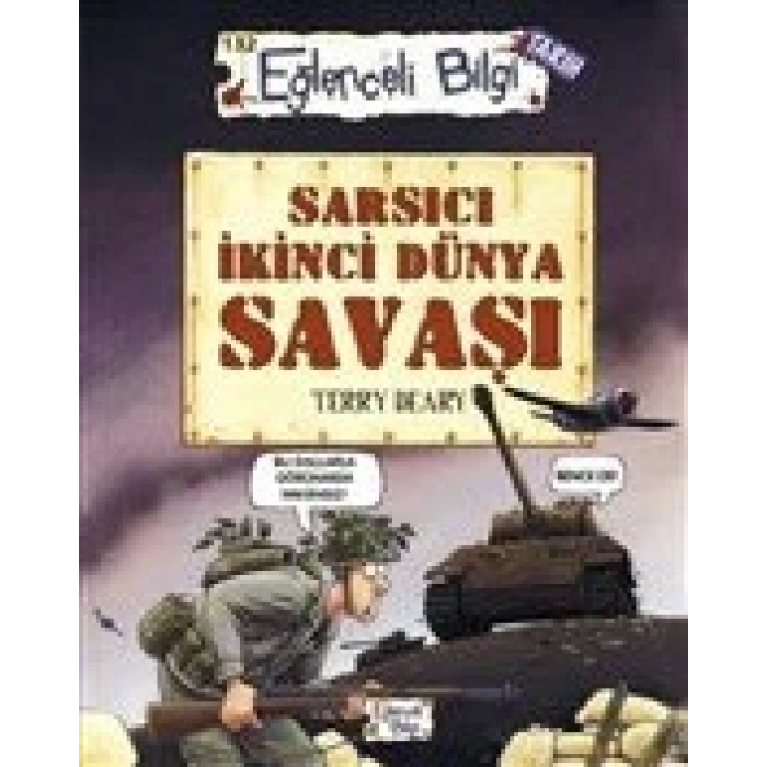 Sarsıcı İkinci Dünya Savaşı - Terry Deary - Eğlenceli Bilgi Yayınları