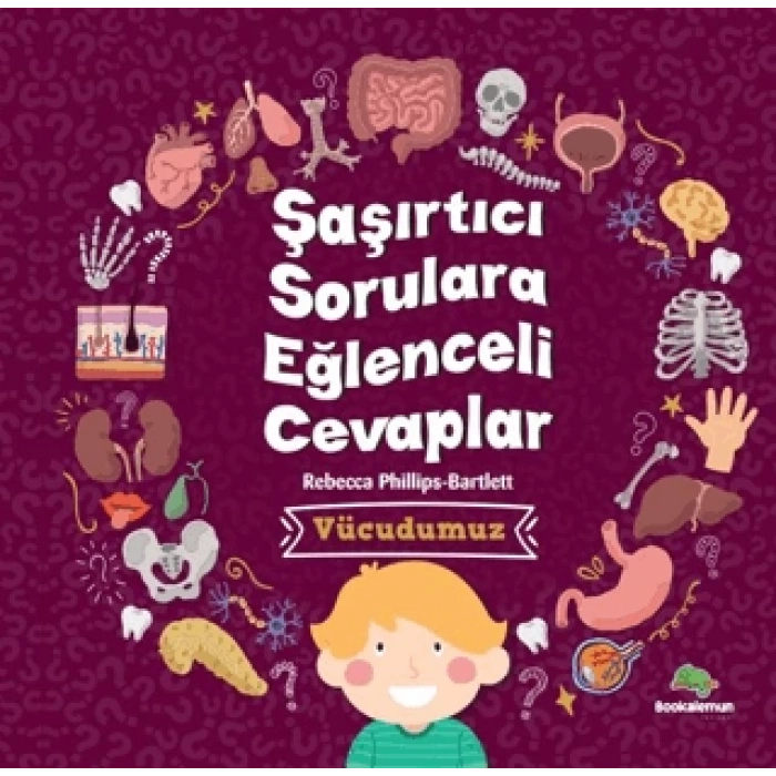 Şaşırtıcı Sorulara Eğlenceli Cevaplar Vücudumuz - Bookalemun Yayınları