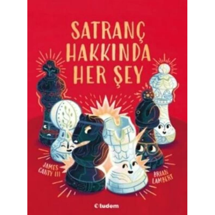 Satranç Hakkında Her Şey-James Canty III-Tudem Yayınları