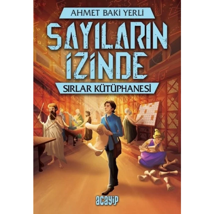 Sayıların İzinde 2-Sırlar Kütüphanesi - Ahmet Baki Yerli - Acayip Kitaplar Yayınları