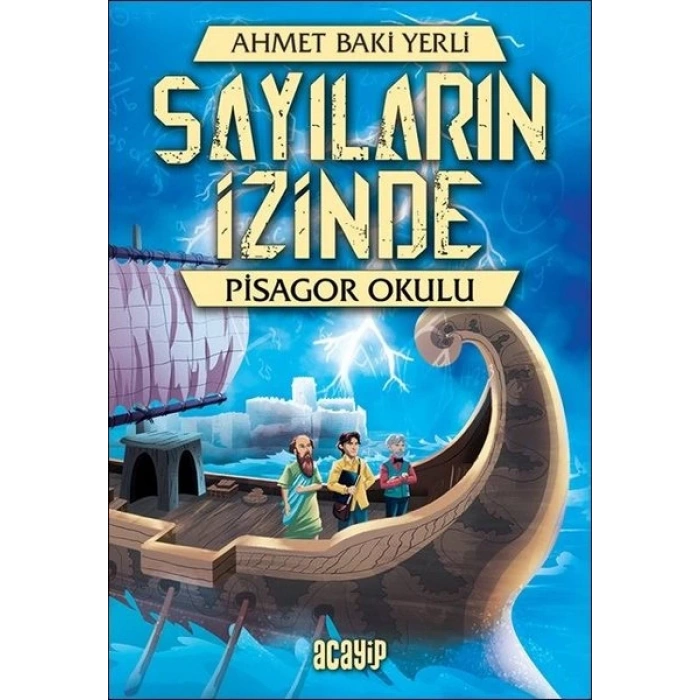 Sayıların İzinde 3-Pisagor Okulu - Ahmet Baki Yerli - Acayip Kitaplar Yayınları
