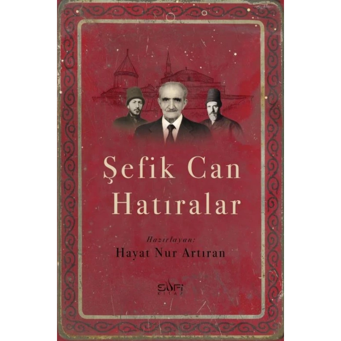 Şefik Can Hatıraları - Hayat Nur Artıran - Sufi Kitaplar Yayınları