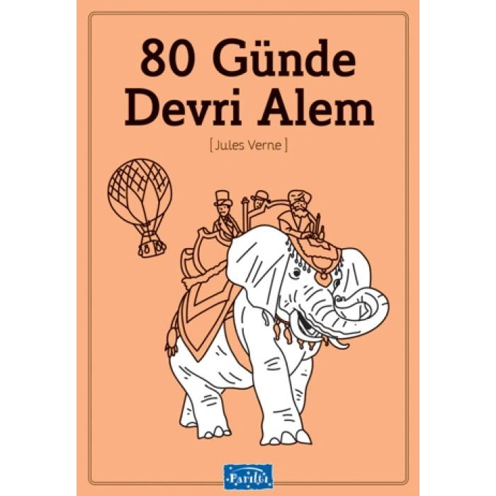 Seksen Günde Devri Alem - Jules Verne - Parıltı Yayınları