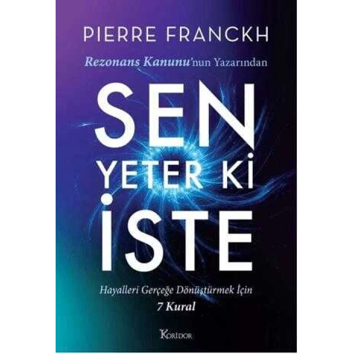 Sen Yeter Ki İste - Pierre Franckh - Koridor Yayınları