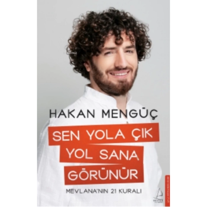 Sen Yola Çık Yol Sana Görünür - Hakan Mengüç - Destek Yayınları