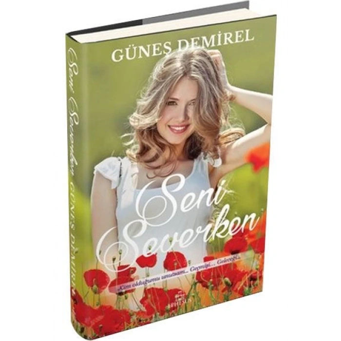 Seni Severken - Güneş Demirel - Ephesus Yayınları