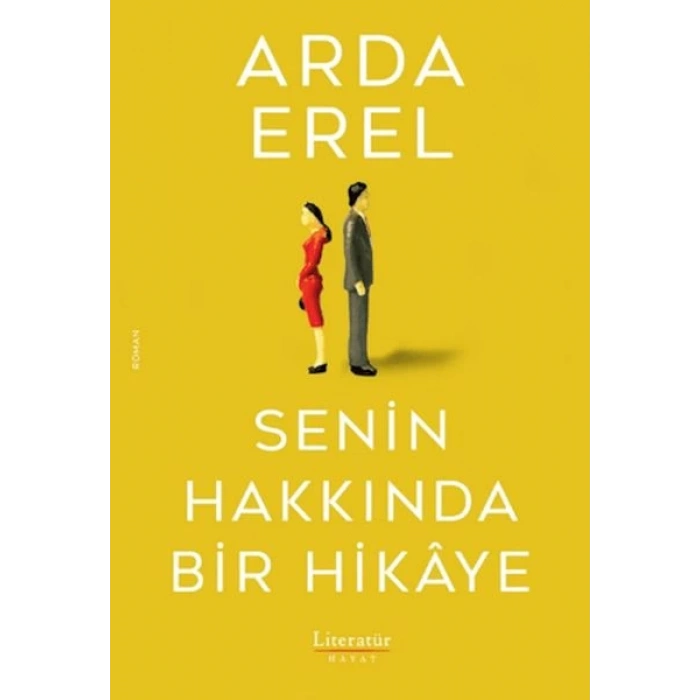 Senin Hakkında Bir Hikaye - Arda Erel - Literatür Yayınları