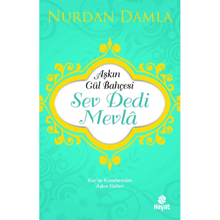 Sev Dedi Mevla - Nurdan Damla - Hayat Yayınları