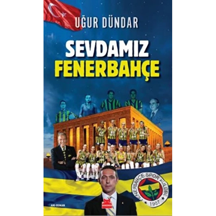 Sevdamız Fenerbahçe - Uğur Dündar - Kırmızı Kedi Yayınları