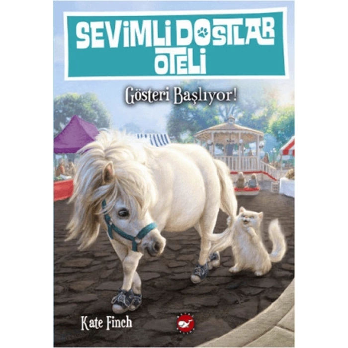 Sevimli Dostlar Oteli 4-Gösteri Başlasın - Kate Finch - Beyaz Balina Yayınları
