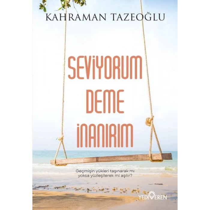 Seviyorum Deme İnanırım-Kahraman Tazeoğlu-Yediveren Yayınları