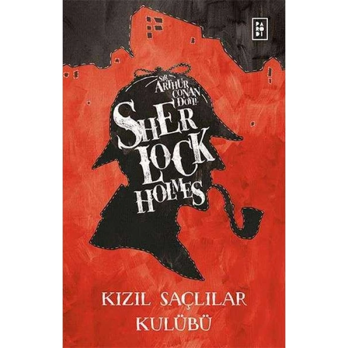 Sherlock Holmes-Kızıl Saçlılar Kulübü - Sir Arthur Conan Doyle - Parodi Yayınları
