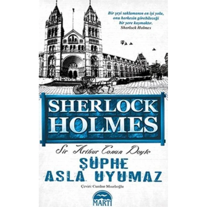 Sherlock Holmes Şüphe Asla Uyumaz - Sir Arthur Conan Doyle - Martı Yayınları