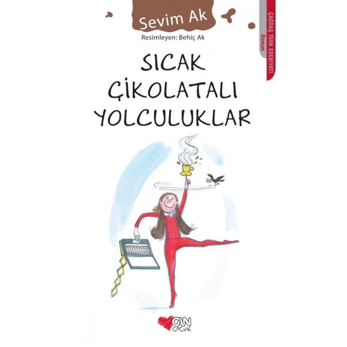 Sıcak Çikolatalı Yolculuklar - Sevim Ak - Can Çocuk Yayınları