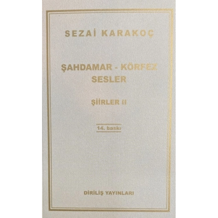 Şiirler 2: Şahdamar - Körfez - Sesler-Sezai Karakoç-Diriliş Yayınları