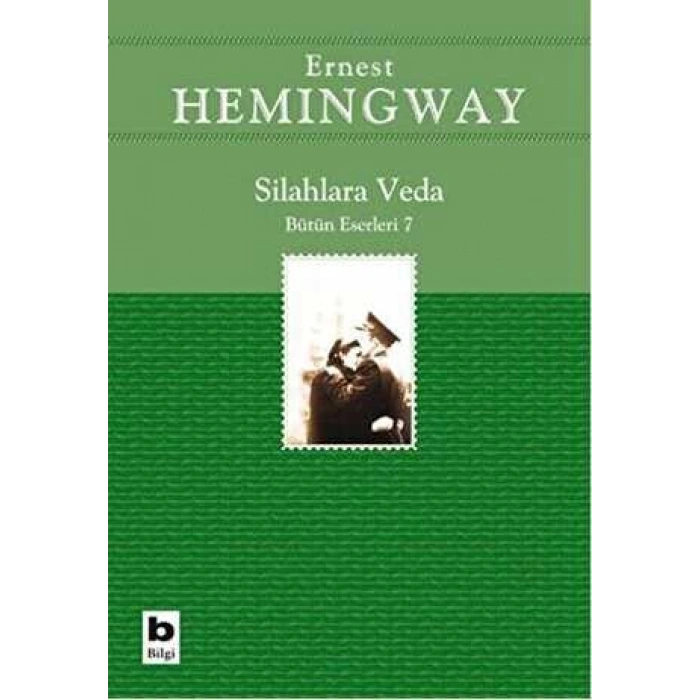 Silahlara Veda - Ernest Hemingway - Bilgi Yayınları