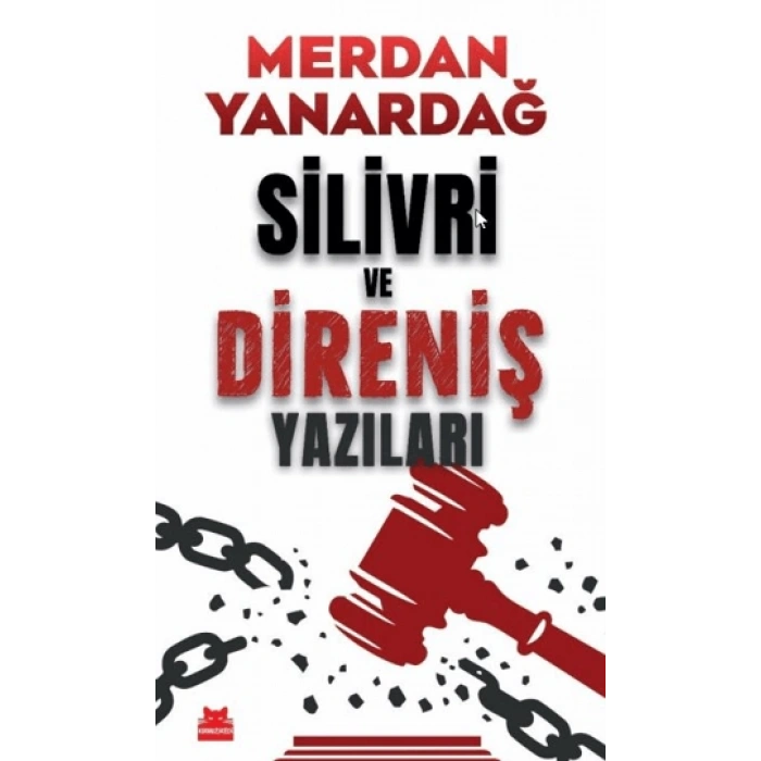 Silivri ve Direniş Yazıları-Merdan Yanardağ- Kırmızıkedi Yayınevi