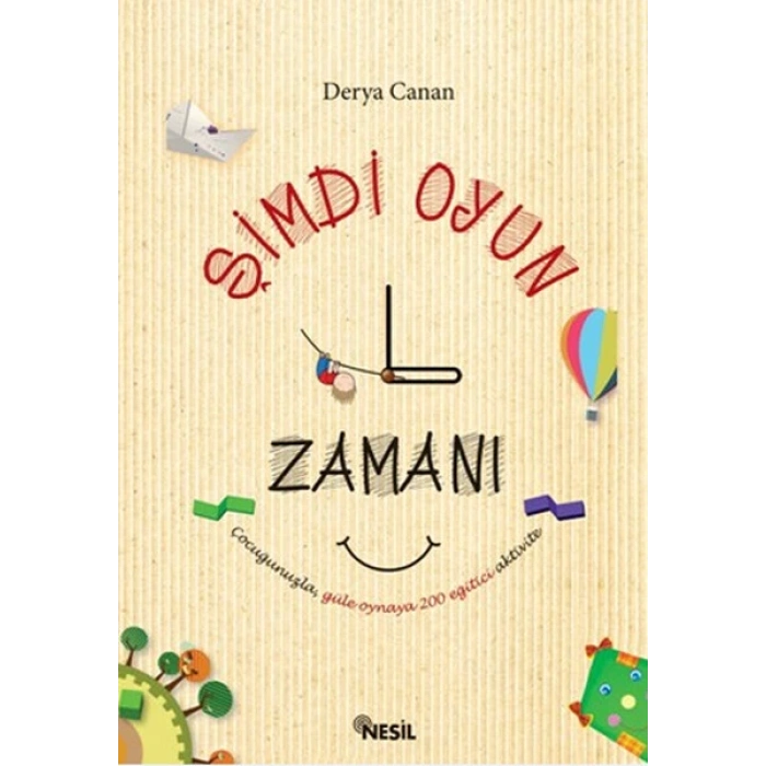ŞİMDİ OYUN ZAMANI / DERYA CANAN / NESİL YAYINLARI