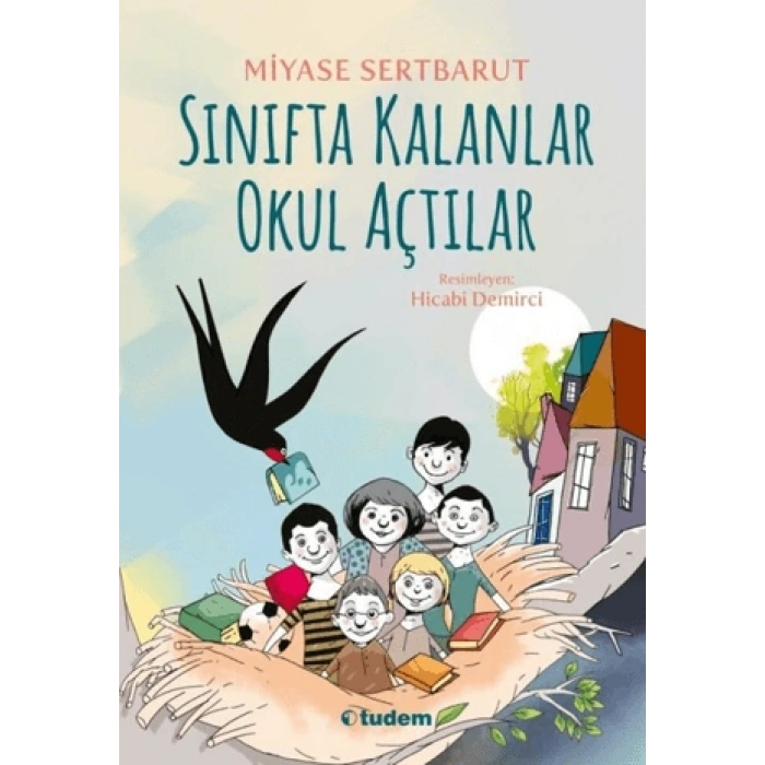 Sınıfta Kalanlar Okul Açtılar - Miyase Sertbarut – Tudem Yayınları