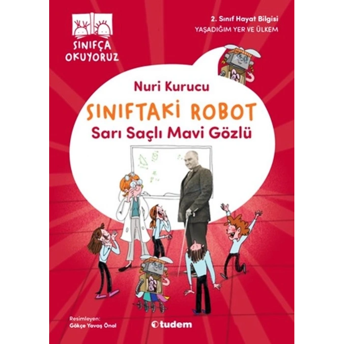 Sınıftaki Robot - Sarı Saçlı Mavi Gözlü-Nuri Kurucu-Tudem Yayınları