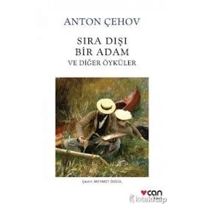 SIRADIŞI BİR ADAM VE DİĞER ÖYKÜLER - ANTON ÇEHOV - CAN YAYINLARI