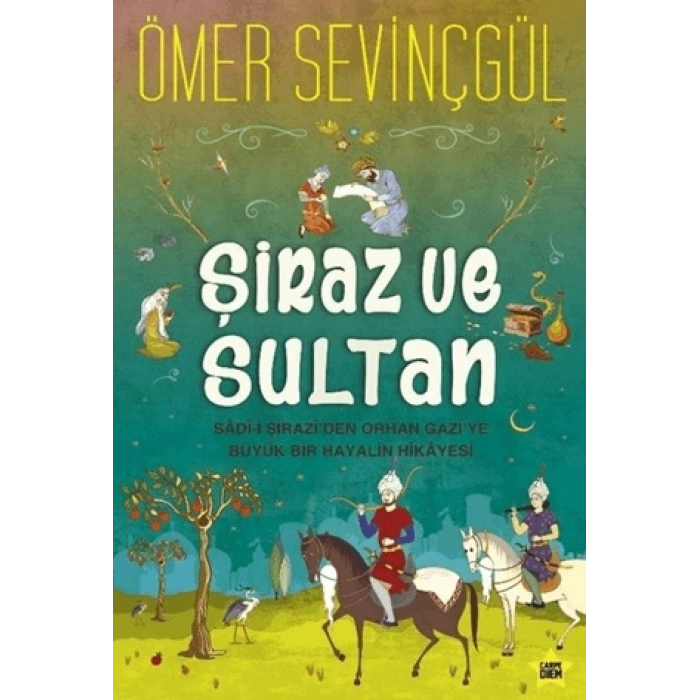 Şiraz ve Sultan - Ömer Sevinçgül - Carpediem Yayınları
