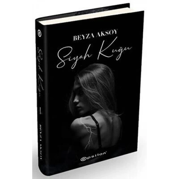 Siyah Kuğu 1 (Ciltli) - Beyza Aksoy - Epsilon Yayınları