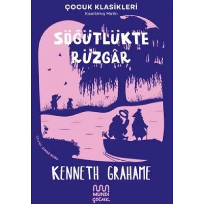 Söğütlükte Rüzgar - Kenneth Grahame - Mundi Yayınları